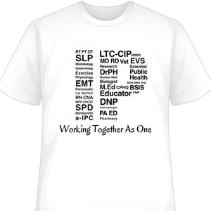 May include: White t-shirt with black text listing various professions and the phrase "Working Together As One." Professions include Educator, Scientist, and Biologist. The shirt is a crew neck style.