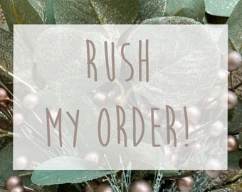 RUSH MY ORDER