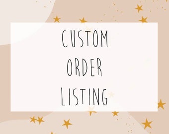 CUSTOM ORDER LISTING