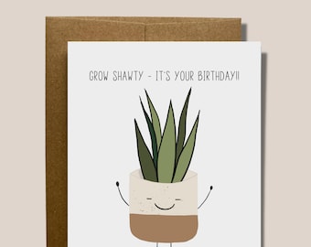 Grow Shawty - It's Your Birthday! | Cute and Funny Birthday Card | Card for the plant lover