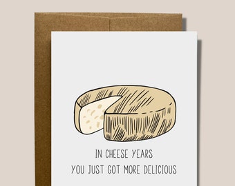 In Cheese Years - You Just got more Delicious | Cheesy Birthday Card | The Cheesiest Happy Birthday