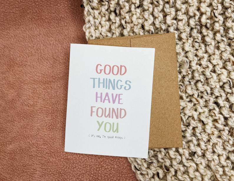 Funny Valentines Card Good Things Have Found You its me, I'm good things image 5