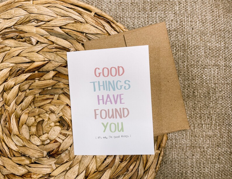 Funny Valentines Card Good Things Have Found You its me, I'm good things image 4