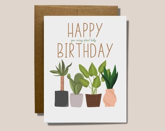 Happy Birthday - You Crazy Plant Lady | Minimal Blank Birthday Card for Someone Special | Plant Lover