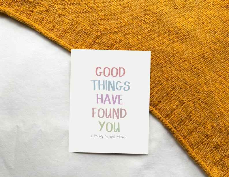 Funny Valentines Card Good Things Have Found You its me, I'm good things image 9