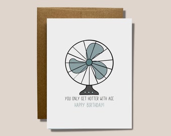 You only get Hotter with Age - Happy Birthday! | Funny Bday Card
