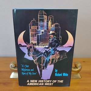 A New History of the American West, Richard White, 1991 HC/DJ, University of Oklahoma Press, vintage college history textbook