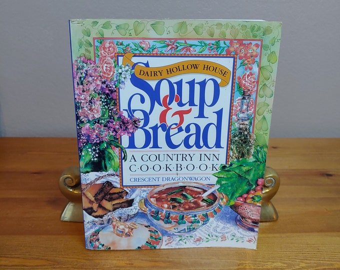 Vintage Cookbook Dairy Hollow House Soup & Bread, A Country Inn