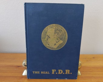 The Real F.D.R. Clark Kinnaird, The Citadel Press, 1945, 1st edition, photographs, hardcover vintage book President Franklin D. Roosevelt