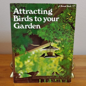 Vintage bird book, Attracting Birds to your Garden, Sunset Books, 1st printing, May 1974, softcover book, mid-century gardening styles