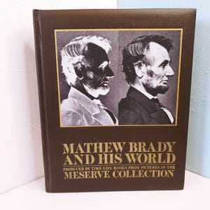 Mathew Brady and His World, Time Life Books, from pictures in the Meserve Collection, 1977, large brown leather-bound coffee table book