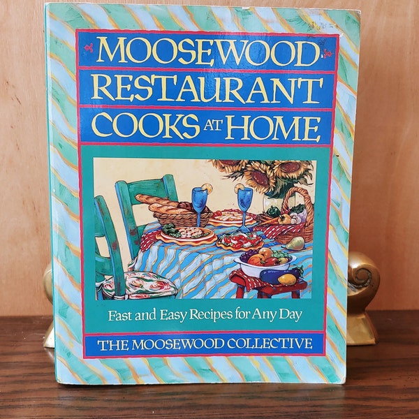 Vegetarian Cookbook Moosewood Restaurant Cooks at Home, Fast and Easy Recipes for Any Day, 1994 softcover, healthy easy recipes