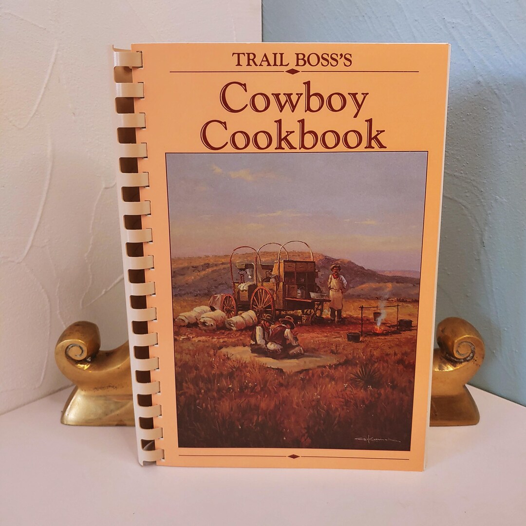 Trail Boss's Cowboy Cookbook, Vintage Softcover Recipe Book, 1985 ...