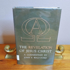 The Revelation of Jesus Christ, A Commentary by John F. Walvoord, HC/DJ, ex-library, 1970, 6th printing, classic theological discourse