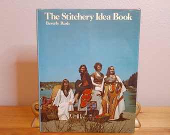 The Stitchery Idea Book, Beverly Rush, HC/DJ, 1974 Van Nostrand Reinhold Professional and Reference