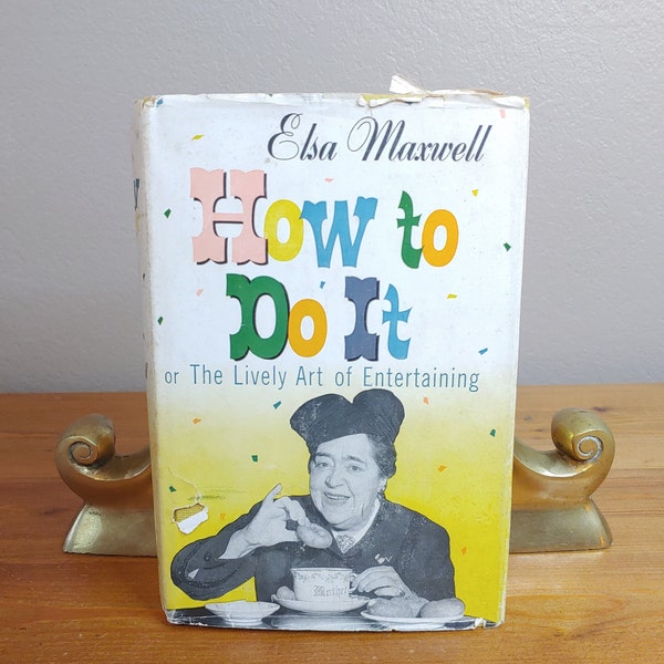 Elsa Maxwell, How to Do It, The Lively Art of Entertaining, 1st Edition 1957, HC/DJ, Little Brown, parties with Hollywood and famous people