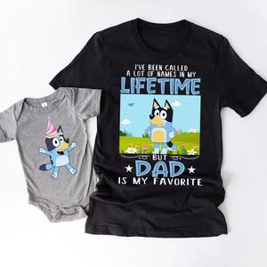 Blue Dad Shirt I've been called a lot of Names in my Lifetime But Dad is My Favorite Shirt Blue Daddy Shirt Husband Gift Toddler Blue Tee