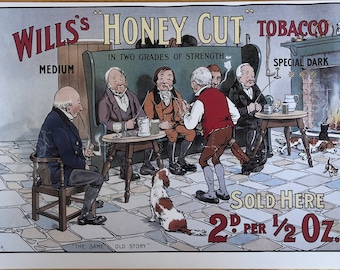 May include: Vintage advertisement for Wills's Honey Cut Tobacco, featuring a group of men sitting around a table in a pub, smoking pipes and drinking beer. The ad text reads "Wills's Honey Cut Tobacco, in two grades of strength, Medium and Special Dark. Sold here 2d per 1/2 oz."