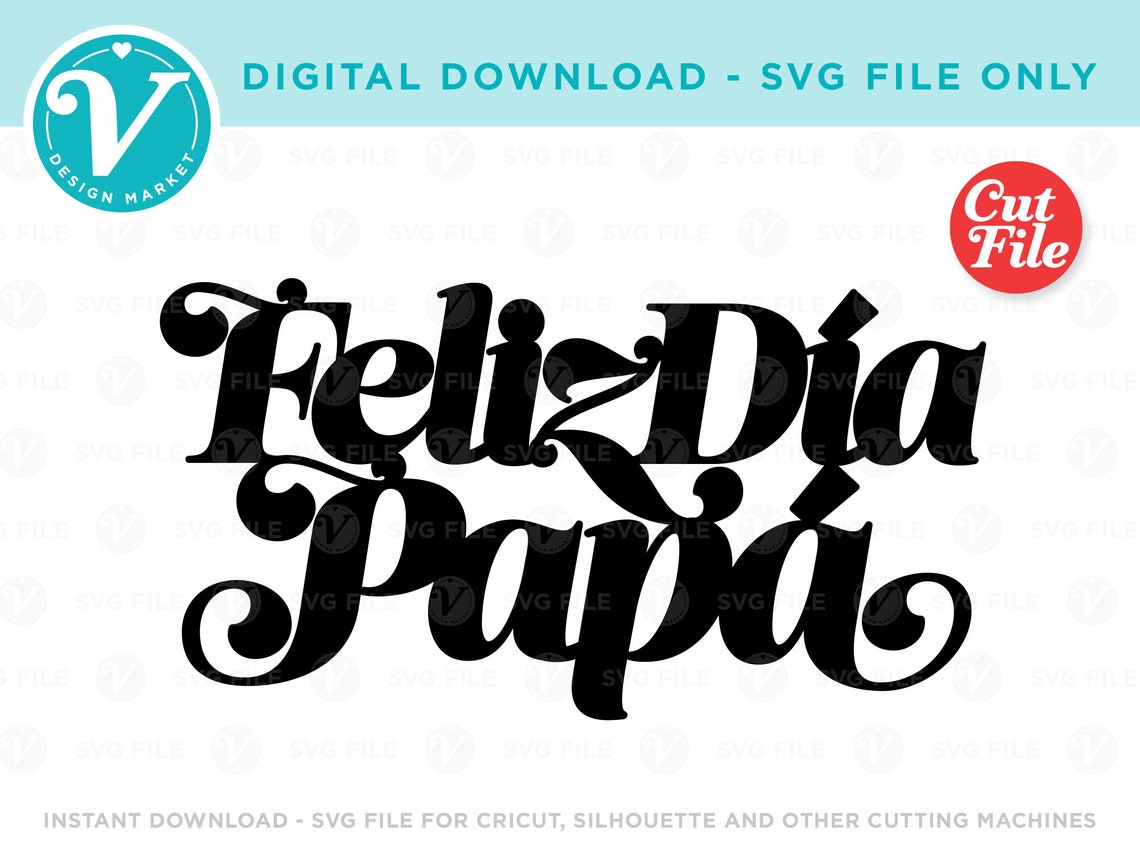 Feliz Dia Papá SVG file ONLY for Cricut and Silhouette or | Etsy