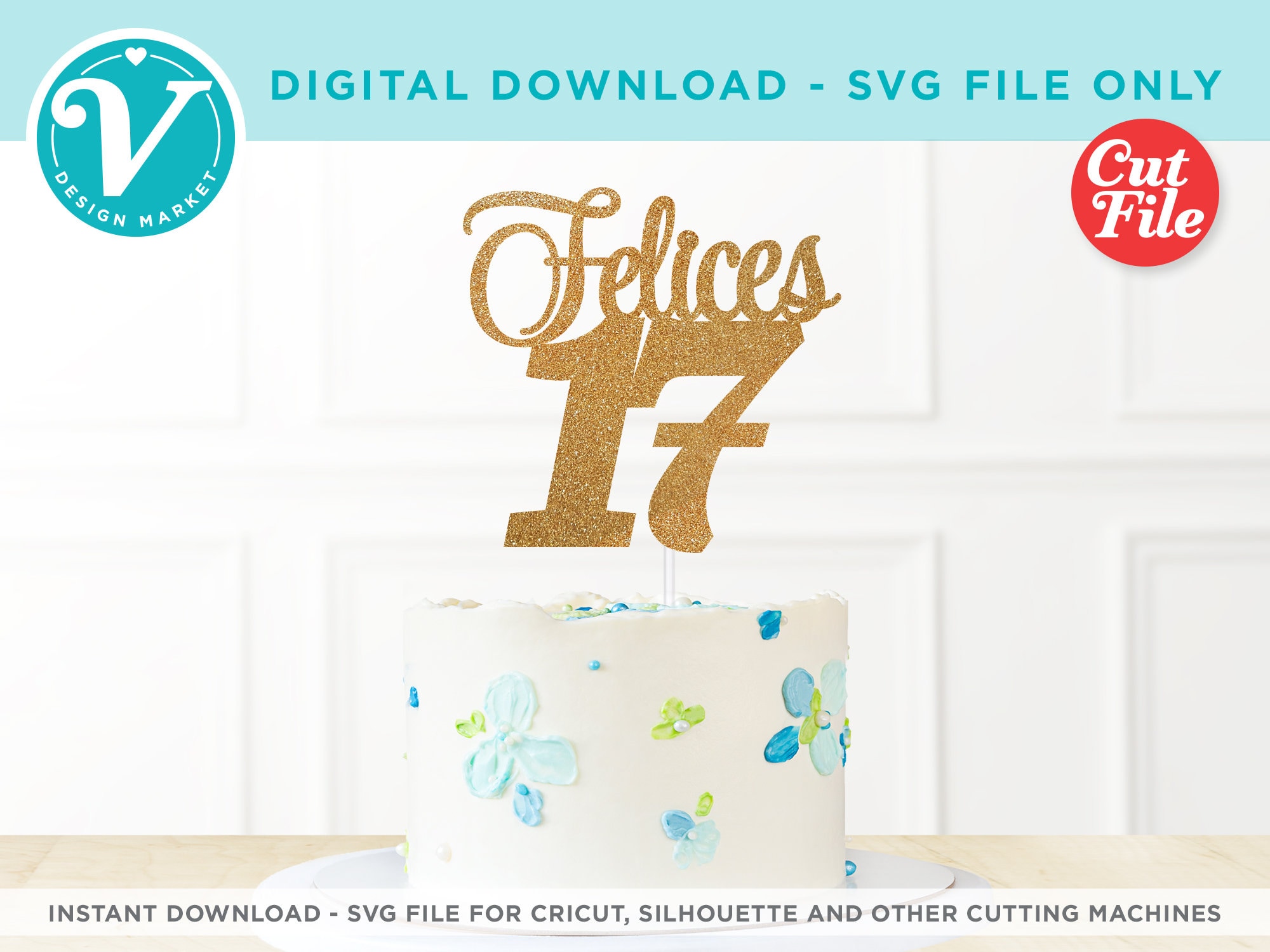 Felices 17 SVG file ONLY for Cricut and Silhouette or Laser DIY Cake or  cupcake Toppers