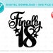 18th Birthday SVG File for Cricut | Finally 18 DIY Cake Topper ...