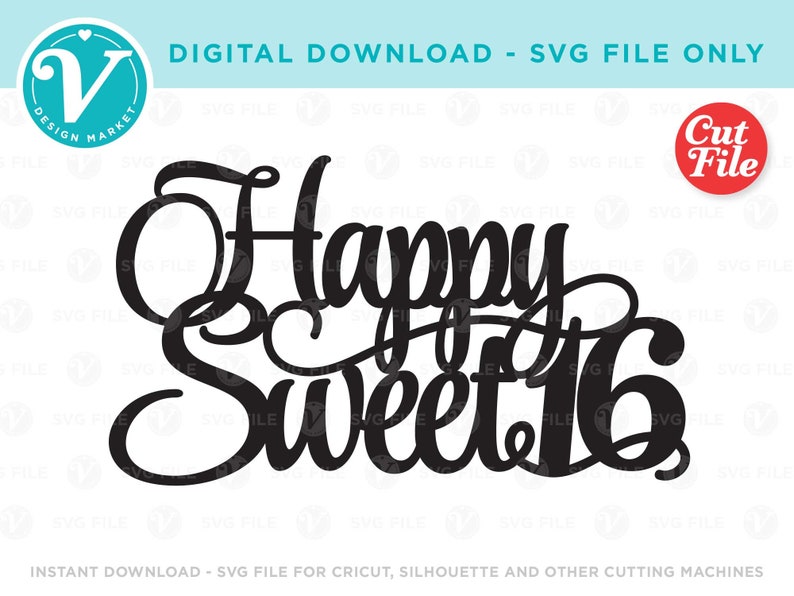 Download Happy Sweet 16 SVG file ONLY for Cricut and Silhouette or ...