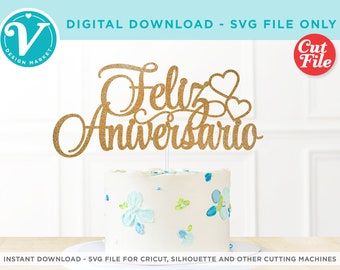 Feliz Aniversario | SVG file ONLY for Cricut and Silhouette or Laser | DIY Cake or cupcake Toppers