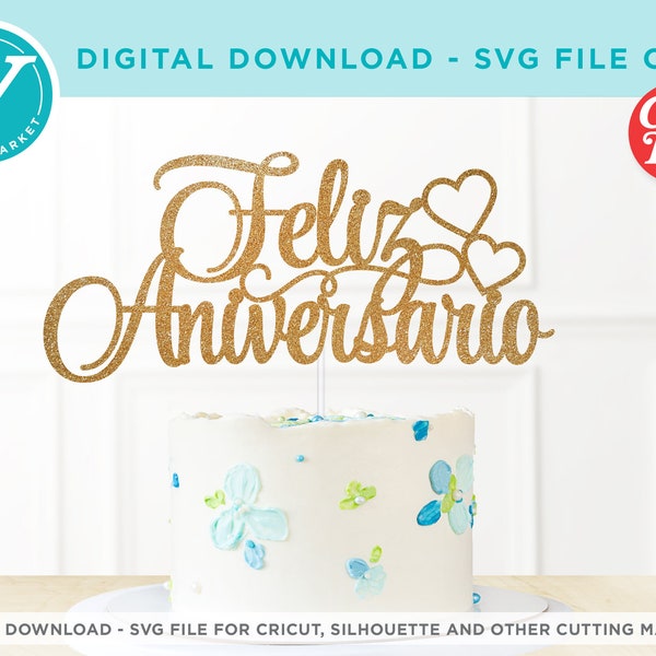 Feliz Aniversario | SVG file ONLY for Cricut and Silhouette or Laser | DIY Cake or cupcake Toppers