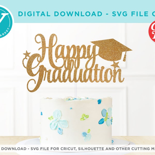 Happy Graduation SVG file for Cricut | Class of 2022 Grad Party Decor | DIY Cake Topper