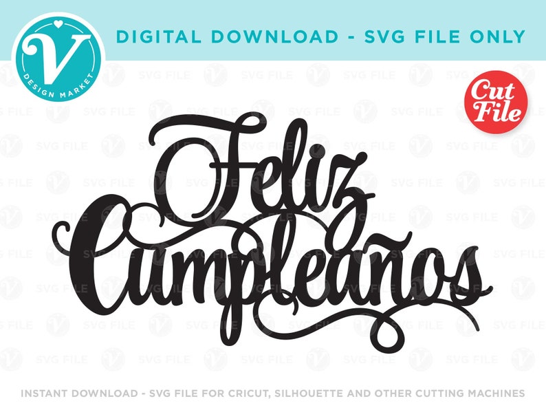 Feliz Cumpleaños Svg File Only For Cricut And Silhouette Or Etsy