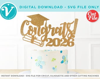 Félicitations classe de 2026 Cake Topper SVG fichier | Décoration de fête de remise des diplômes (téléchargement numérique)