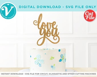 Je t'aime | Fichier SVG pour Cricut | Décoration de gâteau DIY pour anniversaires et occasions spéciales