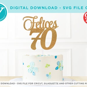 Felices 70 | SVG-bestand ALLEEN voor Cricut en Silhouette of Laser | DIY taart- of cupcake toppers