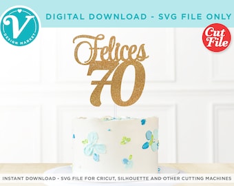 Felices 70 Cake Topper fichier SVG | 70e anniversaire DIY (téléchargement numérique)