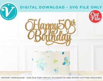 50e anniversaire de gâteau SVG | Décorations de fête DIY (téléchargement numérique)