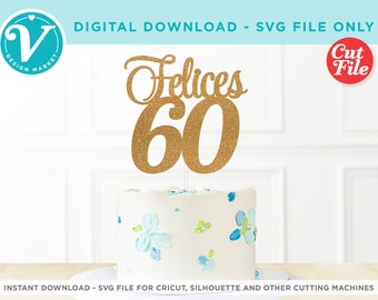 Felices 60 Cake Topper fichier SVG | 60e anniversaire (téléchargement numérique)