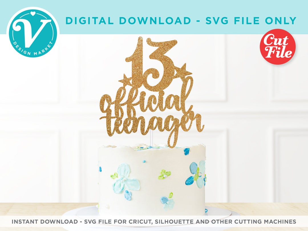 13th Birthday SVG File for Cricut | 13 Official Teenager DIY Cake ...
