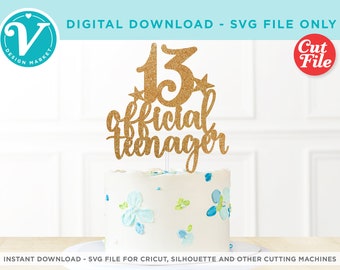 13th Birthday SVG file for Cricut | 13 Official Teenager DIY Cake Topper |  Birthday Party Decor
