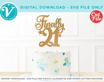 Fichier SVG 21e anniversaire pour Cricut | Enfin 21 DIY Cake Topper | Décor de fête d'anniversaire