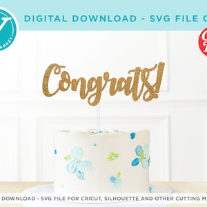 Congrats!  | SVG file ONLY for Cricut and Silhouette or Laser | DIY Cake or cupcake Toppers