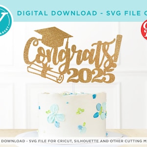 Congratulations Class of 2025 | SVG file for Cricut | Congrats Graduation DIY Cake Topper | Grad Party Decor