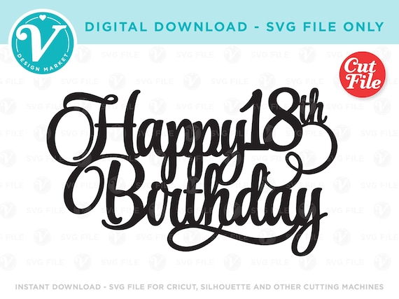 Download Happy 18th Birthday Svg File Only For Cricut And Silhouette Etsy