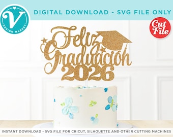 Fichier SVG Feliz Graduacion 2026 | Décoration de gâteau DIY (téléchargement numérique)