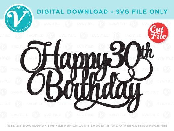Download Happy 30th Birthday Svg File Only For Cricut And Silhouette Etsy