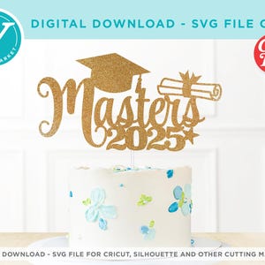 Masters Class of 2025 SVG file for Cricut | DIY Cake Topper | Graduation Party Decor