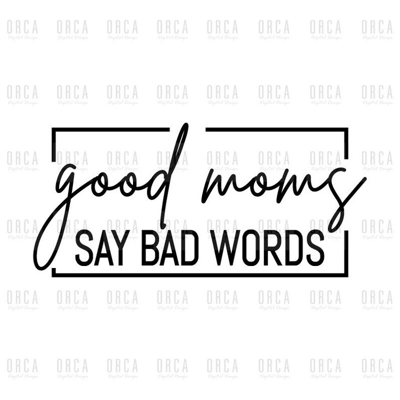 Good Moms Say Bad Words SVG Gift fo mombad mom svg png | Etsy