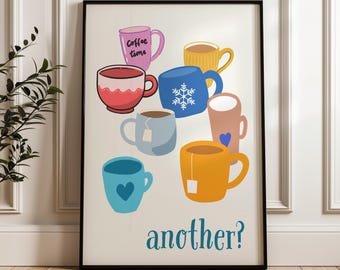 May include: A white poster with a colorful illustration of various mugs and the text "another?" in blue. The mugs are in different colors and designs, including a snowflake, a heart, and a tea bag.