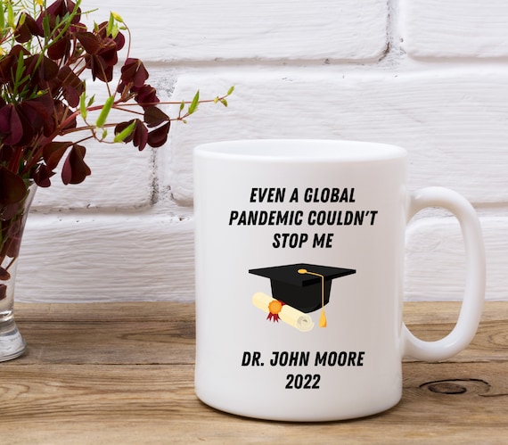 Personalized Doctor Gift Custom PhD Graduation Gift PhD Graduate Gift Gift for Doctor Doctor Mug Doctor Coffee Mug Gift for Him 2021