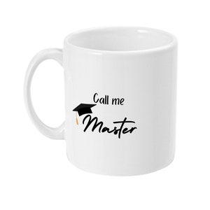 Call Me Master Mug - masters degree graduation gift, masters degree gift, funny gift for masters degree, funny gift