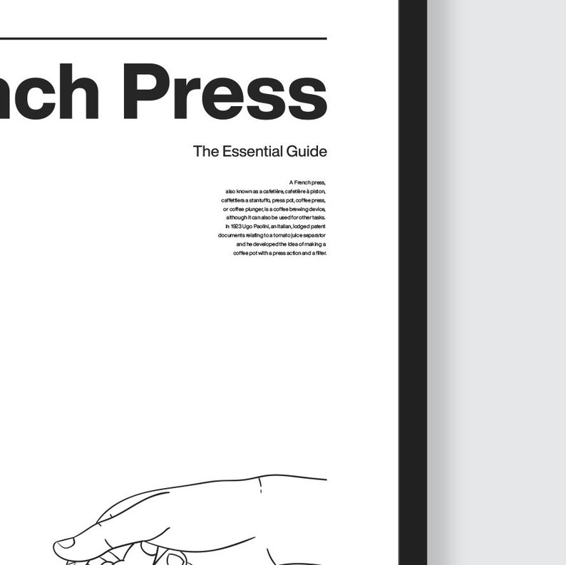 May include: A black and white line drawing illustration of a hand holding a French press coffee maker. The text "French Press" is in large bold letters at the top of the image. The text "The Essential Guide" is below the title. The text "A French press, also known as a cafeti&egrave;re, cafeti&egrave;re &agrave; piston, cafetera statuto, press pot, coffee press, or coffee plunger is a coffee brewing device, although it can also be used for other tasks. In 1932 Ugo Pacini, an Italian, lodged patent documents relating to a tomato juice separator and he developed the idea of making a coffee pot with a press action and a filter." is below the illustration.
